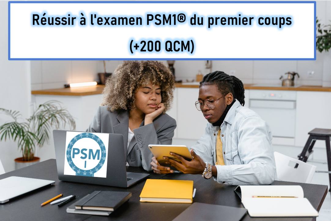 Examen de certification Professional Scrum Master 1 - PSM 1 (Tests blancs)